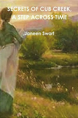 Secrets Of Cub Creek, A Step Across Time-..