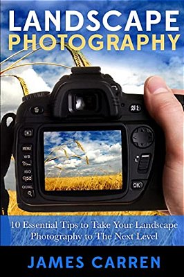Landscape Photography: 10 Essential Tips To Take Your Landscape Photography To The Next Level-..