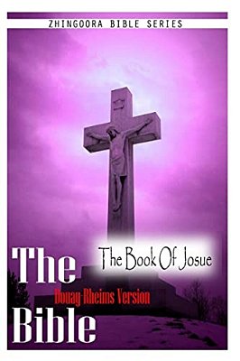 The Bible Douay-Rheims Version, The Book Of Josue-..