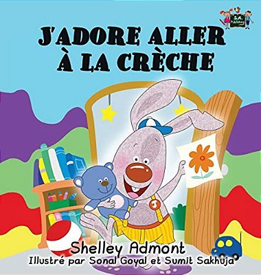 J'Adore Aller À La Crèche: I Love To Go To Daycare (French Edition)-..