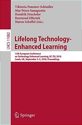 Lifelong Technology-Enhanced Learning: 13Th European Conference On Technology Enhanced Learning, Ec-Tel 2018, Leeds, UK, September 3-5, 2018, Proceedi-..
