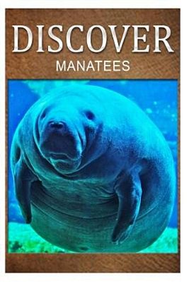 Manatees - Discover: Early Reader's Wildlife Photography Book-..