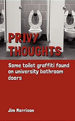 Privy Thoughts: Some Toilet Graffiti Found On University Bathroom Doors-..