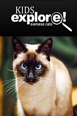 Siamese Cats - Kids Explore: Animal Books Nonfiction - Books Ages 5-6-..
