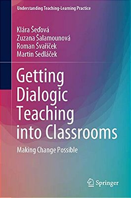 Getting Dialogic Teaching Into Classrooms: Making Change Possible-..