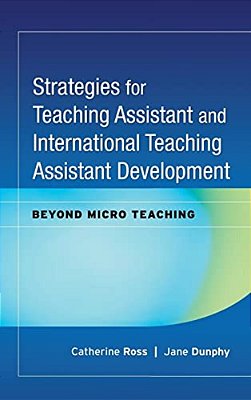 Strategies For Teaching Assistant And International Teaching Assistant Development: Beyond Micro Teaching-..