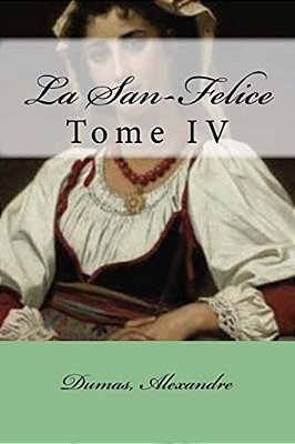 La San-Felice: Tome IV-..