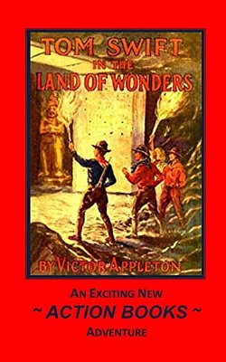 Tom Swift 20 - Tom Swift In The Land Of Wonders: Or The Underground Search For The Idol Of Gold-..