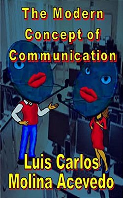 The Modern Concept Of Communication-..