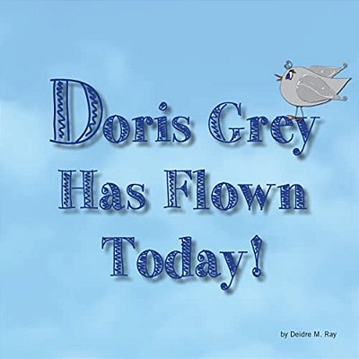Doris Grey Has Flown Today-..