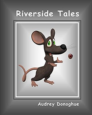 Riverside Tales: The Adventures Of Franky And Mousey-..