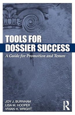 Tools For Dossier Success: A Guide For Promotion And Tenure-..
