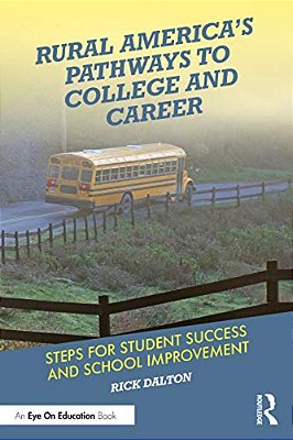 Rural America's Pathways To College And Career: Steps For Student Success And School Improvement-..
