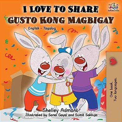 I Love To Share Gusto Kong Magbigay: English Tagalog Bilingual Book-..