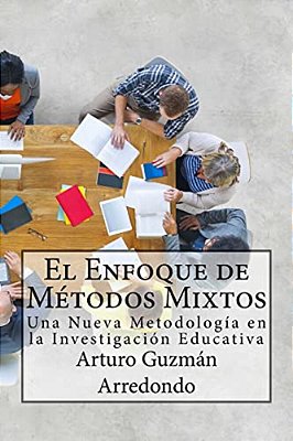 El Enfoque De Métodos Mixtos: Una Nueva Metodología En La Investigación Educativa-..