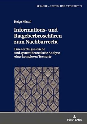 Informations- Und Ratgeberbroschueren Zum Nachbarrecht: Eine Textlinguistische Und Systemtheoretische Analyse Einer Komplexen Textsorte-..