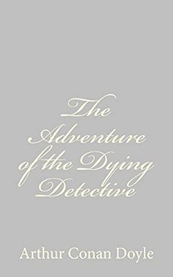 The Adventure Of The Dying Detective-..