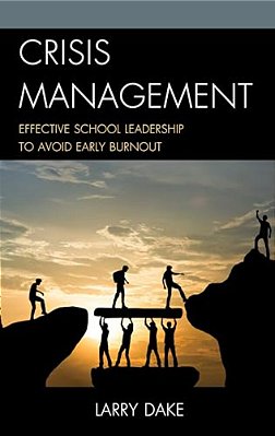 Crisis Management: Effective School Leadership To Avoid Early Burnout-..