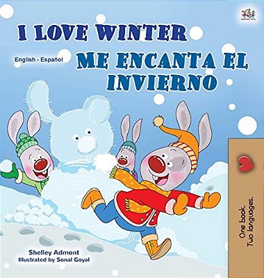 I Love Winter (English Spanish Bilingual Book For Kids)-..