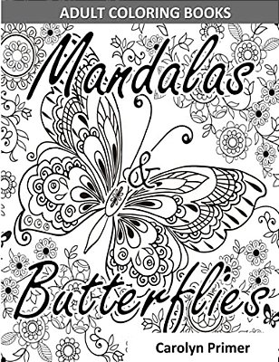 Adult Coloring Books: Mandalas & Butterflies: Stress-Relieving Designs: Mandalas, Flowers, Butterflies, Doodle Patterns, Floral Patterns, De-..
