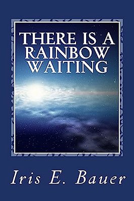 There Is A Rainbow Waiting-..