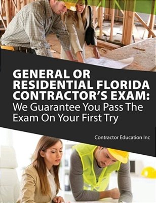 General Or Residential Florida Contractor's Exam: We Guarantee You Pass The Exam On Your First Try-..