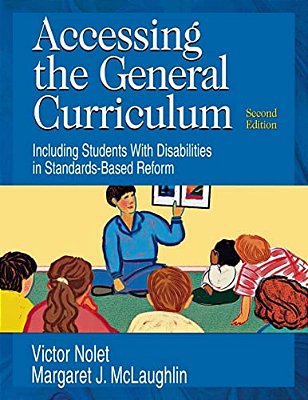 Accessing The General Curriculum: Including Students With Disabilities In Standards-Based Reform-..
