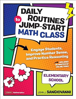 Daily Routines To Jump-Start Math Class, Elementary School: Engage Students, Improve Number Sense, And Practice Reasoning-..