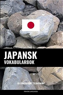 Japansk Vokabularbok: En Emnebasert Tilnærming-..