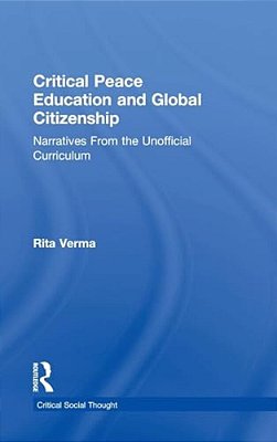 Critical Peace Education And Global Citizenship: Narratives From The Unofficial Curriculum-..