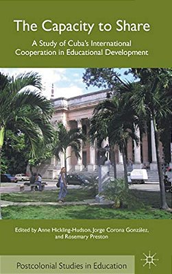 The Capacity To Share: A Study Of Cuba's International Cooperation In Educational Development-..