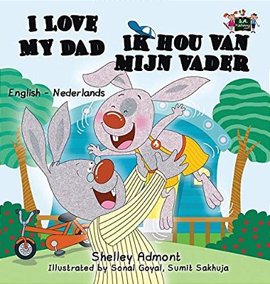 I Love My Dad -Ik Hou Van Mijn Vader: English Dutch Bilingual Edition-..