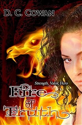 Fire Of Truth: Strength, Valor, Hero-..