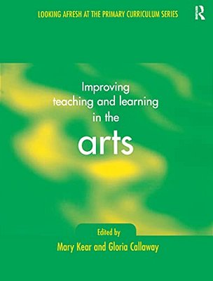 Improving Learning And Teaching In The Arts-..