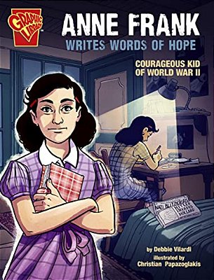 Anne Frank Writes Words Of Hope: Courageous Kid Of World War II-..