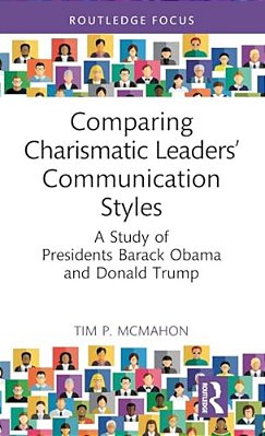 Comparing Charismatic Leaders' Communication Styles: A Study Of Presidents Barack Obama And Donald Trump-..