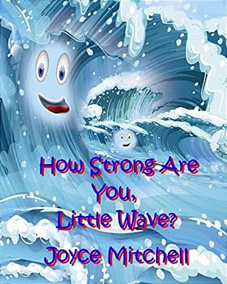 How Strong Are You, Little Wave?-..