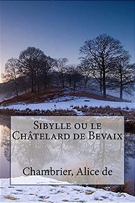 Sibylle Ou Le Châtelard De Bevaix-..