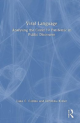 Viral Language: Analysing The Covid-19 Pandemic In Public Discourse-..