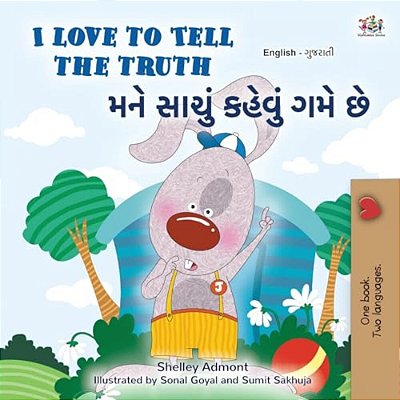 I Love To Tell The Truth (English Gujarati Bilingual Book For Kids)-..