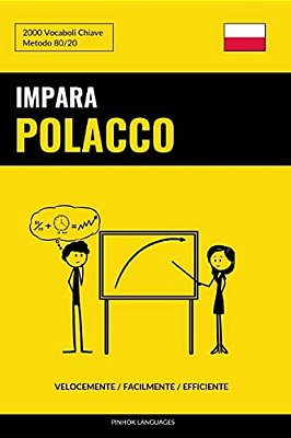 Impara Il Polacco - Velocemente/Facilmente/efficiente: 2000 Vocaboli Chiave-..