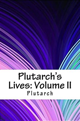 Plutarch's Lives: Volume II-..