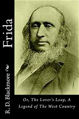 Frida: Or, The Lover's Leap, A Legend Of The West Country-..