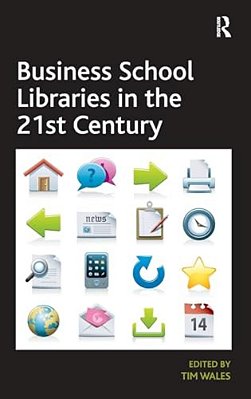 Business School Libraries In The 21St Century-..