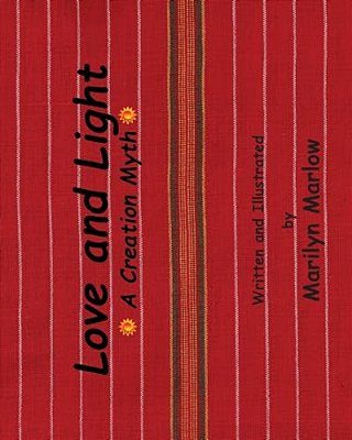 Love And Light: A Creation Myth-..