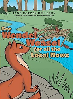 See Wendel Weasel For All The Local News-..