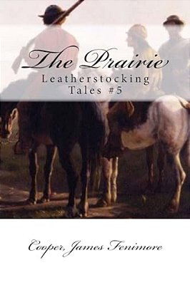 The Prairie: Leatherstocking Tales #5-..
