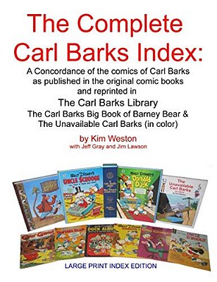 The Complete Carl Barks Index Large Print Index Edition-..