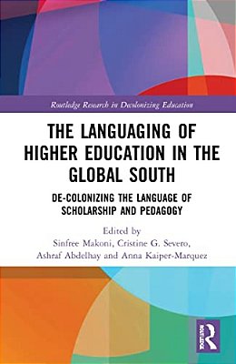 The Languaging Of Higher Education In The Global South: De-Colonizing The Language Of Scholarship And Pedagogy-..
