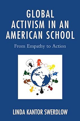 Global Activism In An American School: From Empathy To Action-..